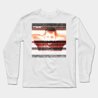 Fear Long Sleeve T-Shirt